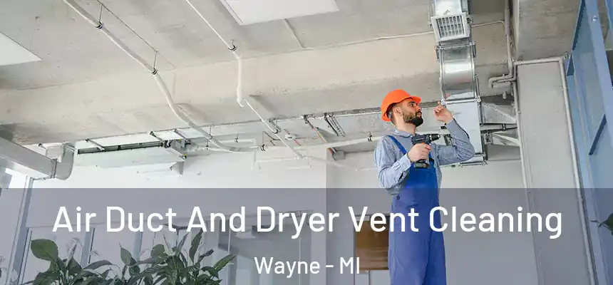  Air Duct And Dryer Vent Cleaning Wayne - MI