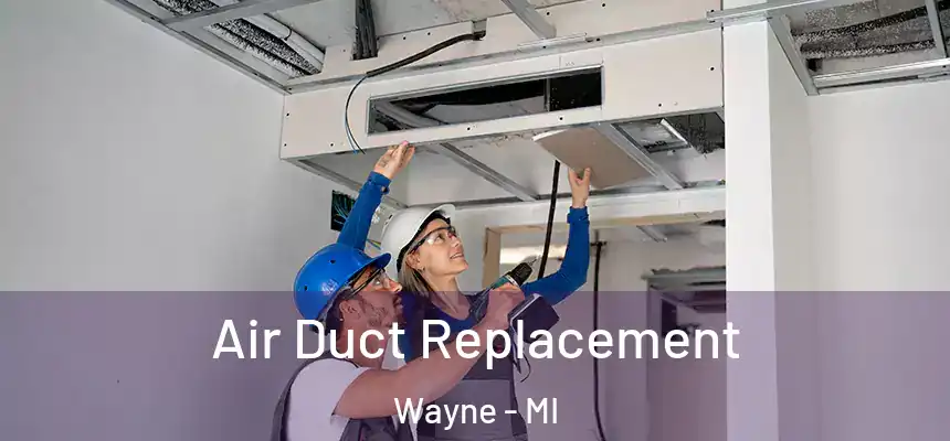  Air Duct Replacement Wayne - MI