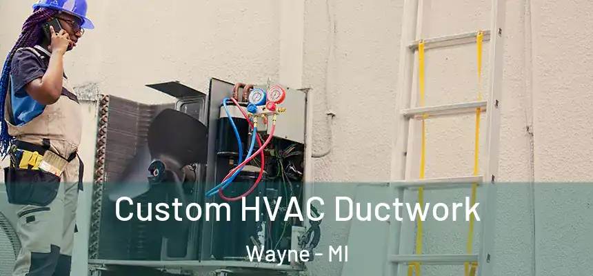  Custom HVAC Ductwork Wayne - MI