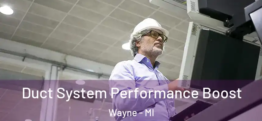  Duct System Performance Boost Wayne - MI