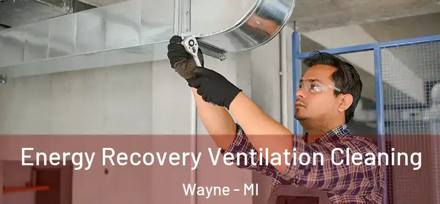  Energy Recovery Ventilation Cleaning Wayne - MI