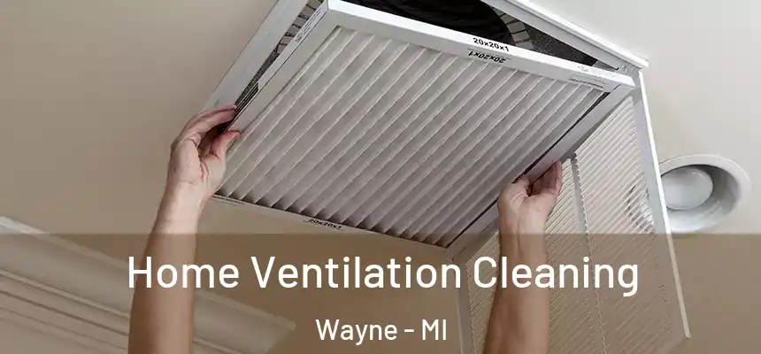  Home Ventilation Cleaning Wayne - MI