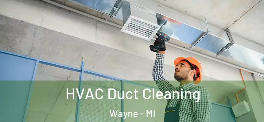  HVAC Duct Cleaning Wayne - MI