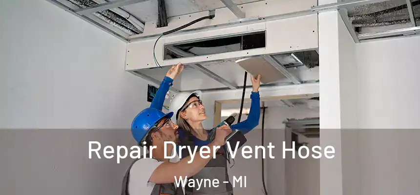  Repair Dryer Vent Hose Wayne - MI