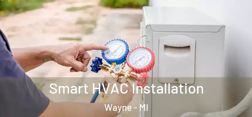  Smart HVAC Installation Wayne - MI