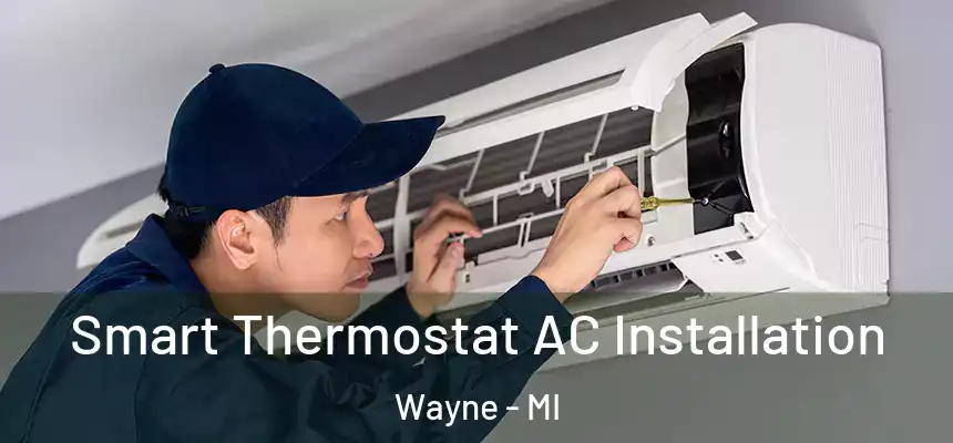  Smart Thermostat AC Installation Wayne - MI